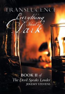 portada Translucence: Everything that's Dark: Book Two of The Devil Speaks Louder (in English)