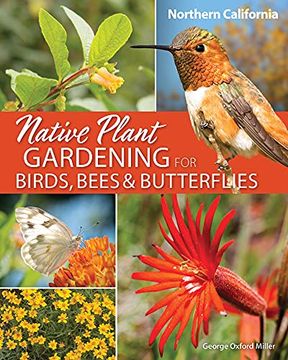 portada Native Plant Gardening for Birds, Bees & Butterflies: Northern California (Nature-Friendly Gardens) (in English)