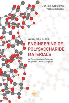 portada Advances in the Engineering of Polysaccharide Materials: By Phosphorylase-Catalyzed Enzymatic Chain-Elongation (in English)