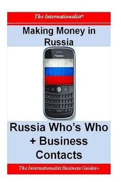 portada Making Money in Russia: Russia Who's Who + Business Contacts (en Inglés)