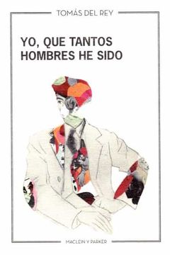 portada Yo, que Tantos Hombres he Sido (in Spanish)