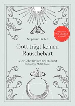 portada Gott Trägt Keinen Rauschebart: Altes Geheimwissen neu Entdeckt (in German)