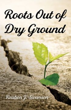 portada Roots Out of Dry Ground (in English)