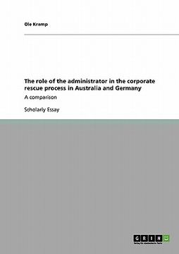 portada the role of the administrator in the corporate rescue process in australia and germany (en Inglés)