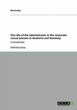 portada the role of the administrator in the corporate rescue process in australia and germany (in English)