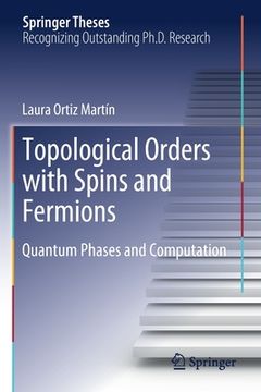 portada Topological Orders with Spins and Fermions: Quantum Phases and Computation (en Inglés)