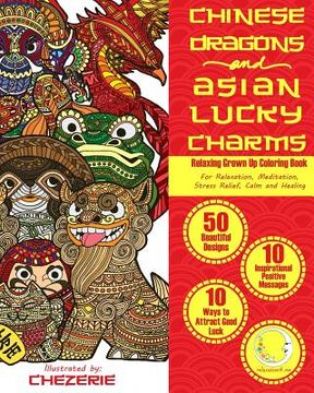 portada RELAXING Grown Up Coloring Book: Chinese Dragons and Asian Lucky Charms (en Inglés)