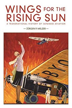 portada Wings for the Rising Sun: A Transnational History of Japanese Aviation (Harvard East Asian Monographs) 