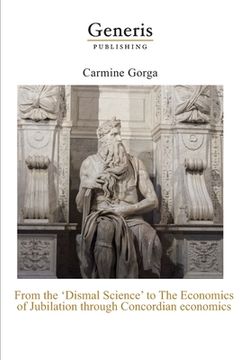 portada From the "Dismal Science" to The Economics of Jubilation through: Concordian economics (en Inglés)