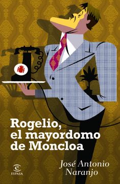 portada Rogelio, el mayordomo de Moncloa (in Spanish)