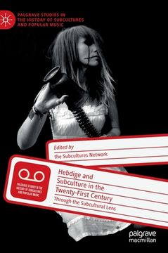 portada Hebdige and Subculture in the Twenty-First Century: Through the Subcultural Lens