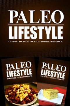 portada Paleo Lifestyle - Comfort Food and Holiday Favorites Cookbook: Modern Caveman CookBook for Grain Free, Low Carb, Sugar Free, Detox Lifestyle (en Inglés)