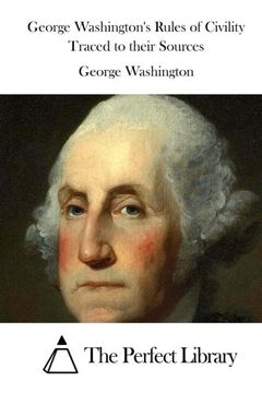 portada George Washington's Rules of Civility Traced to their Sources (Perfect Library)