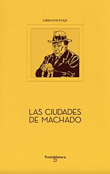 portada Las Ciudades de Machado (in Spanish)