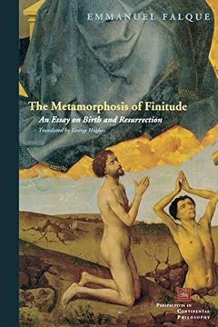 portada The Metamorphosis of Finitude: An Essay on Birth and Resurrection (Perspectives in Continental Philosophy) (in English)