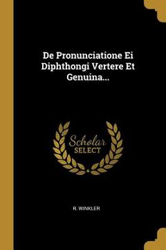 portada De Pronunciatione Ei Diphthongi Vertere Et Genuina... (in Latin)