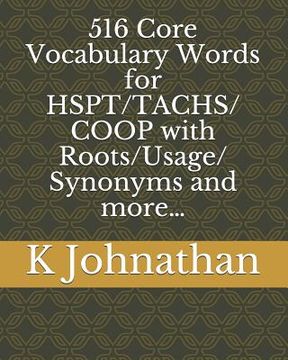 portada 516 Core Vocabulary Words for HSPT/TACHS/COOP With Roots/Usage/Synonyms and more... (en Inglés)