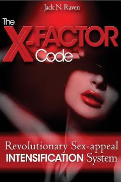 portada The X Factor Code: Revolutionary Sex-appeal Intensification System! (in English)