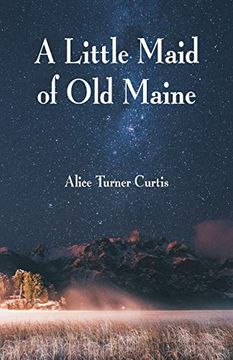 portada A Little Maid of old Maine (in English)