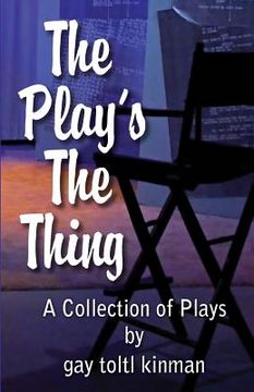 portada The Play's The Thing: A Collection of Plays (in English)