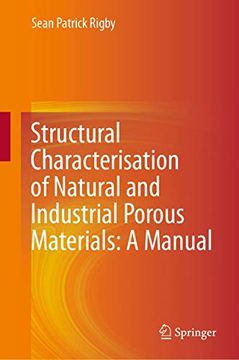 portada Structural Characterisation of Natural and Industrial Porous Materials: A Manual (en Inglés)