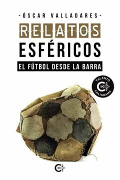 portada Relatos Esfericos: El Futbol Desde la Barra