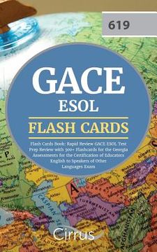 portada GACE ESOL Flash Cards Book 2019-2020: Rapid Review GACE ESOL Test Prep Review with 300] Flashcards for the Georgia Assessments for the Certification o