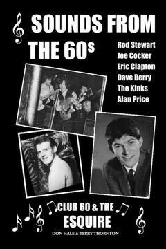portada Sounds from the 60s - Club 60 & The Esquire: Behind the scenes during the great days of 60s rock n' roll, blues, pop and jazz