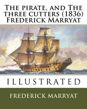 portada The pirate, and The three cutters (1836) Frederick Marryat (en Inglés)