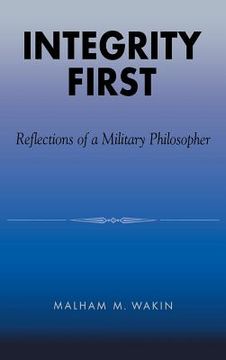 portada integrity first: reflections of a military philosopher