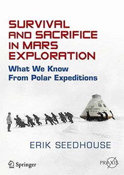 portada Survival and Sacrifice in Mars Exploration: What We Know from Polar Expeditions (Springer Praxis Books)