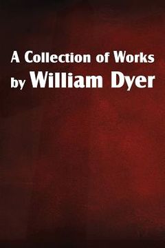 portada a collection of works by william dyer (en Inglés)