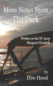 portada More Notes From The Deck: Written on the 30' sloop Margaret Elizabeth (en Inglés)