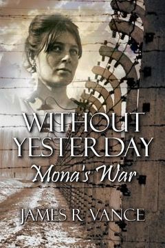 portada Without Yesterday: Mona's War (en Inglés)