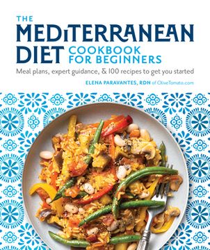 portada The Mediterranean Diet Cookbook for Beginners: Meal Plans, Expert Guidance, and 100 Recipes to get you Started (en Inglés)