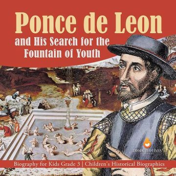 portada Ponce de Leon and his Search for the Fountain of Youth | Biography for Kids Grade 3 | Children's Historical Biographies (en Inglés)
