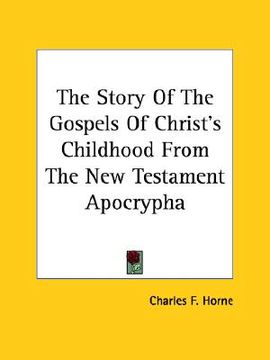 portada the story of the gospels of christ's childhood from the new testament apocrypha (en Inglés)