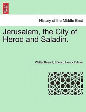 portada jerusalem, the city of herod and saladin.
