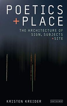 portada Poetics and Place: The Architecture of Sign, Subjects and Site (en Inglés)