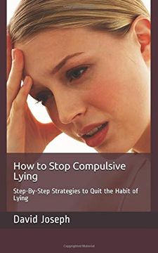 portada How to Stop Compulsive Lying: Step-By-Step Strategies to Quit the Habit of Lying (en Inglés)
