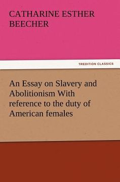 portada an essay on slavery and abolitionism with reference to the duty of american females