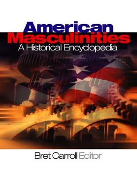 portada american masculinities: a historical encyclopedia (in English)