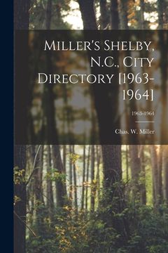 portada Miller's Shelby, N.C., City Directory [1963-1964]; 1963-1964 (en Inglés)