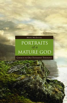portada portraits of a mature god: choices in old testament theology (en Inglés)