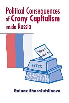 portada Political Consequences of Crony Capitalism Inside Russia (Contemporary European Politics and Society) (en Inglés)