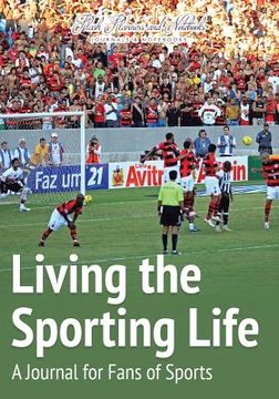 portada Living the Sporting Life: A Journal for Fans of Sports (en Inglés)