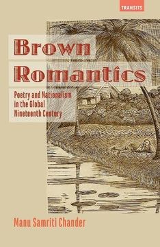 portada Brown Romantics: Poetry and Nationalism in the Global Nineteenth Century (Transits: Literature, Thought & Culture, 1650-1850) (en Inglés)