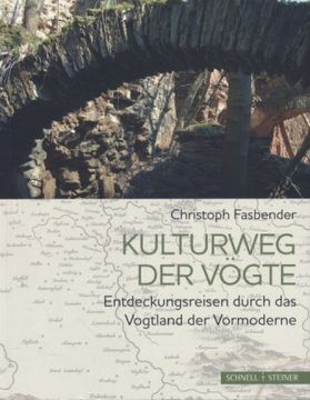 portada Kulturweg der Vögte: Entdeckungsreisen Durch das Vogtland der Vormoderne. (en Alemán)