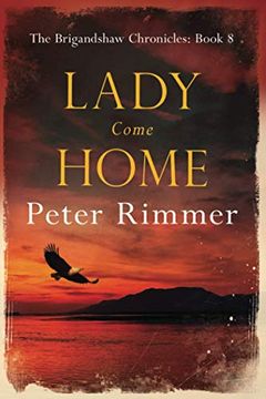portada Lady Come Home: A Captivating Historical Come to Life Series (The Brigandshaw Chronicles) (en Inglés)