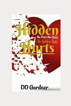 portada Hidden Hurts: No Pain No Gain, the Golden Rule (en Inglés)